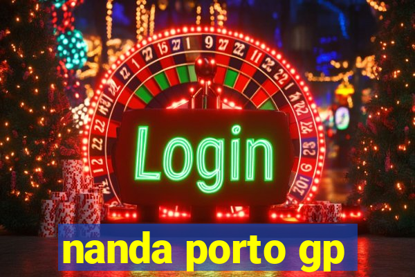 nanda porto gp